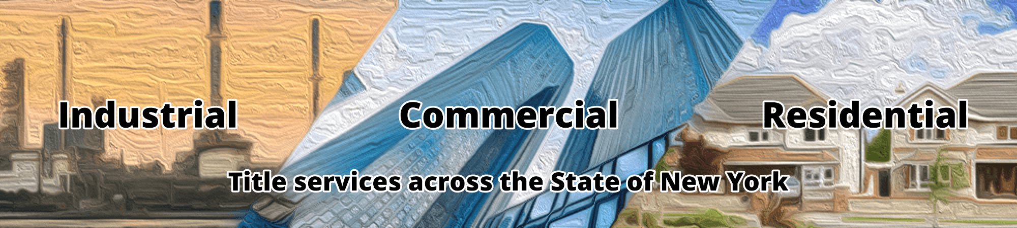 Industrial Commercial Residential Title Services Across the State of New York Banner